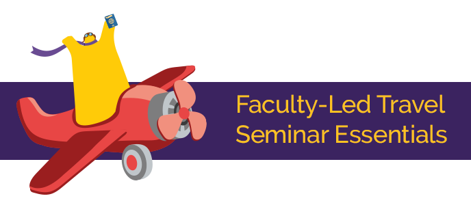 Faculty-led Travel Seminar Essentials